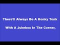 Randy Travis / There'll Always Be A Honky Tonk Somewhere full lyrics