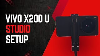 Vivo X200 Ultra - Studio Setup