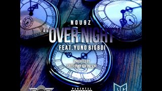 Nou9z - Over Night #Over9 Feat. Yuno Bigboi