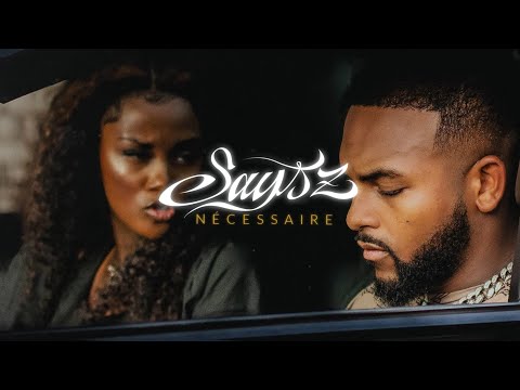 Says'z - Nécessaire (Lyrics Video)
