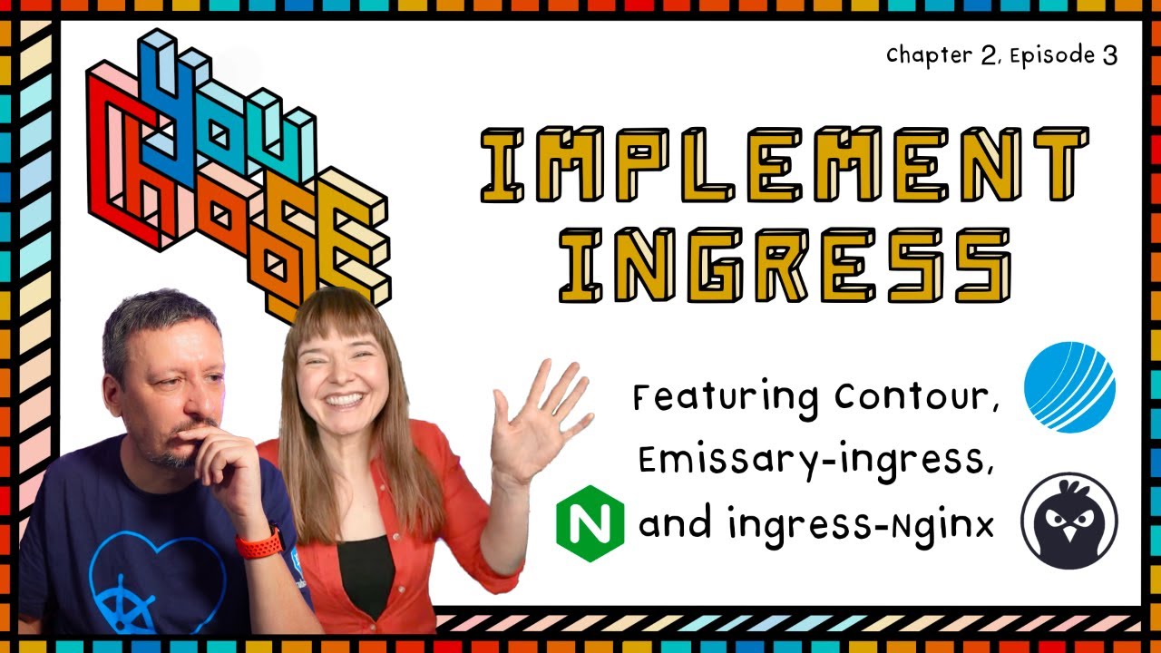 Ingress - Feat. Contour, NGINX Ingress, and Emissary-ingress (You Choose!, Ch. 2, Ep. 3)