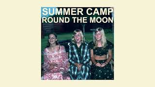 Summer Camp - Round The Moon