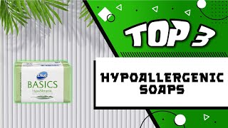 Best Hypoallergenic Soaps for Sensitive Skin [ 2021 ]