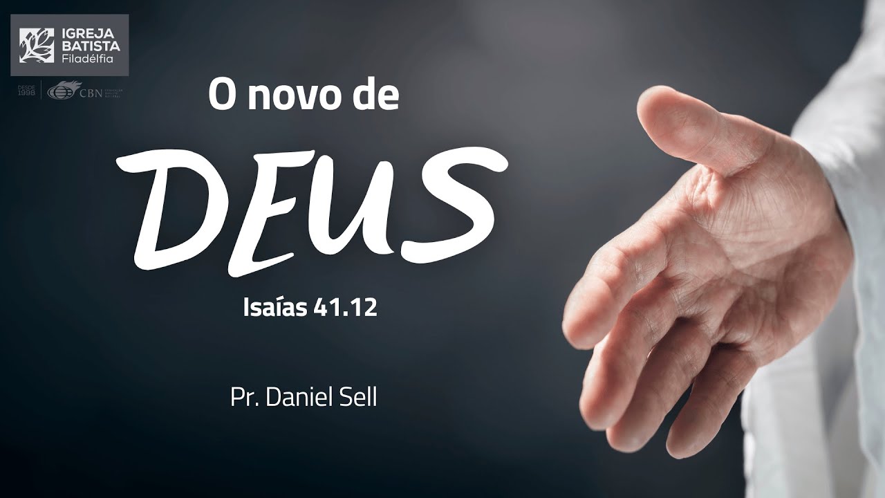 Pr Daniel Sell (O novo de Deus - Isaías 41)
