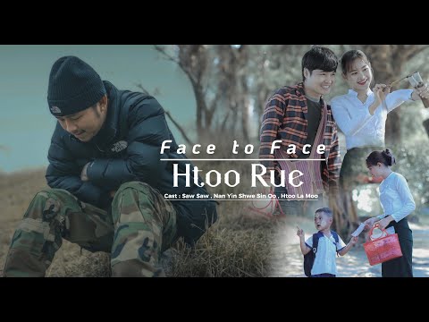 Htoo Rue_Face To Face (Official MV) Prod_AiraTheProudcer