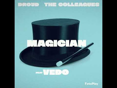 Droyd and The Colleagues - Magician feat VEDO