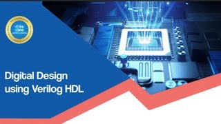Digital Design using Verilog HDL:Session 5: Sequential circuits modelling using Verilog