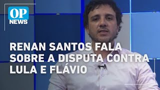 Veja na íntegra entrevista exclusiva com Renan Santos, pré-candidato do Missão a presidente | OPNEWS
