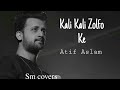 Kali Kali Zulfon Ke Atif Aslam Ai Cover