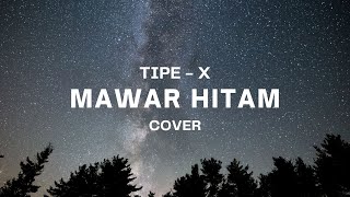 Download lagu MAWAR HITAM - TIPE X LIRIK COVER || 'KAU MAWAR HITAM, HARUMMU KEPEDIHAN..' mp3