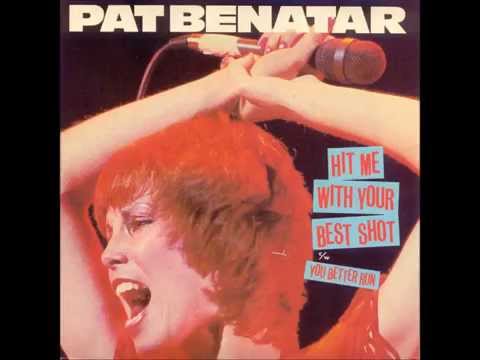 PAT BENATAR- Hit Me With Your Best Shot