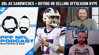 QBs as Sandwiches & Buying or Selling Offseason Hype | PFF NFL Pod