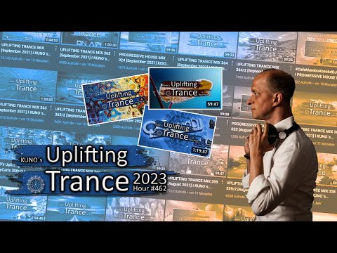 KUNO´s Uplifting Trance Hour 462 [MIX August 2023] 🎵