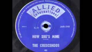 The Crescendos - Now She's Mine
