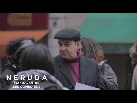 NERUDA - Making-of #5 - Pablo Larrain à propos des comédiens