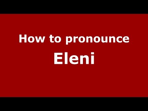 How to pronounce Eleni