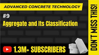 Aggregates and Its Classification - Properties of Concrete - Advanced Concrete Technology