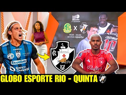 GLOBO ESPORTE RIO | QUINTA | É OFICIAL: VASCO FECHANDO COM SPINELLI E CUIABANO HJ | VASCO x MIRASSOL