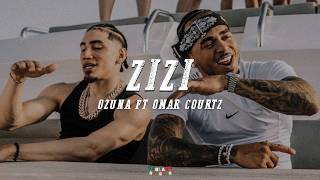 Ozuna & Omar Courtz - ZIZI (Letra/Lyrics)