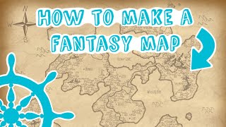 How to MAKE and DESIGN a fantasy world map
