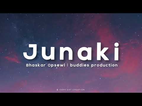 Junaki 13 [ lyrics ] - buddies production | Bhaskar Opsewl | COPY CAT CREATION