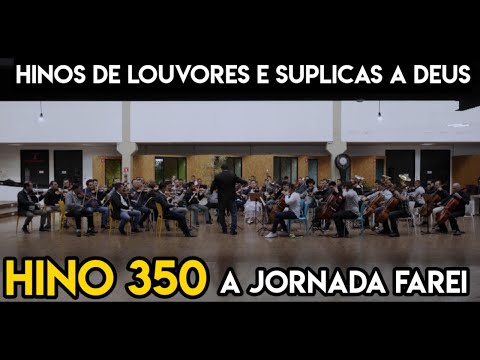 Hino 350 CCB Orquestrado - A Jornada Farei