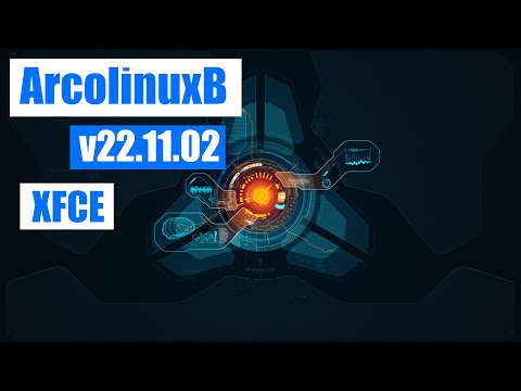 ArcoLinuxB v22 11 02 XFCE  -  Installation and Quick Review