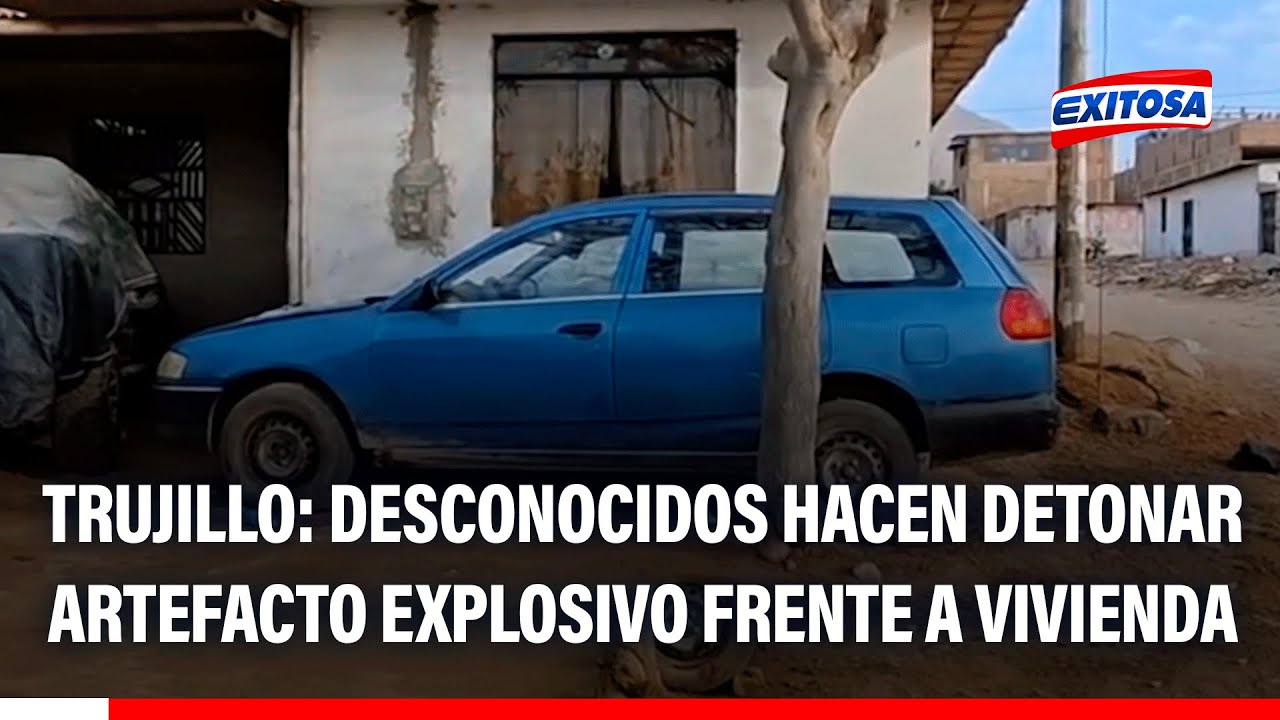 🔴🔵 Trujillo: Desconocidos detonan artefacto explosivo en exteriores de una vivienda