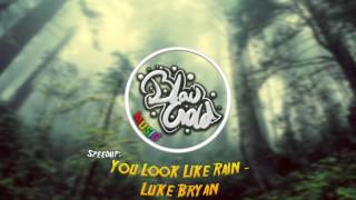 You Look Like Rain - Luke Bryan [SpeedUp]