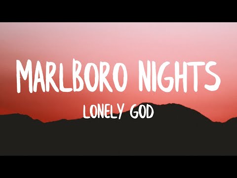 Lonely God - Marlboro Nights (Lyrics)