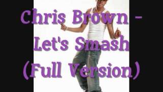 Chris Brown Let's Smash (Full Version)