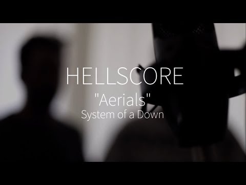 Hellscore - Aerials (System of a Down a cappella cover)