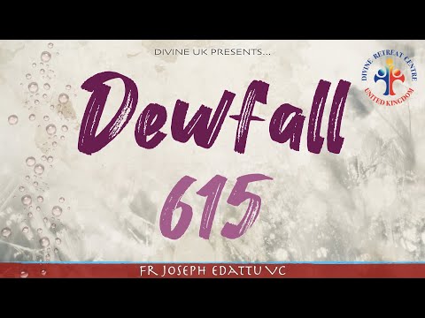 Dewfall 615 - I am about to do a new thing