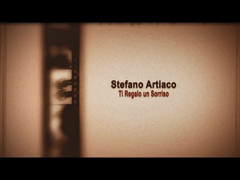 Ti regalo un sorriso - Stefano Artiaco [Official Video]