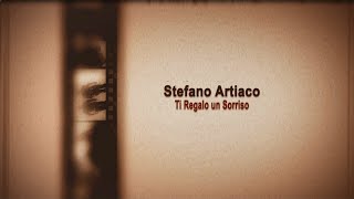 Ti regalo un sorriso - Stefano Artiaco [Official Video]