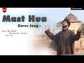 MAST HUA (SUFI Cover Song) | Raees Wadali | Asrar | Love | Sanjeev