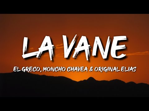 El Greco, Moncho Chavea & Original Elias - La Vane (Letra / Lyrics)