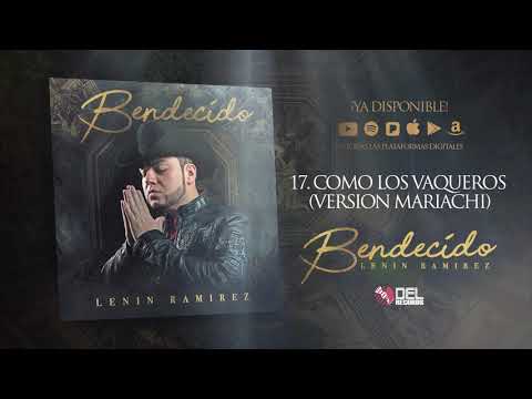 Como Los Vaqueros - (Version Mariachi) - Lenin Ramirez - Bendecido - DEL Records 2018