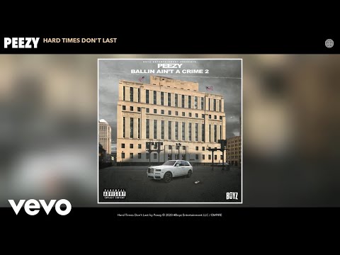 Peezy - Hard Times Don't Last (Audio)
