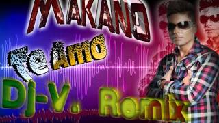 Makano - Te Amo (Dj-V. Remix)