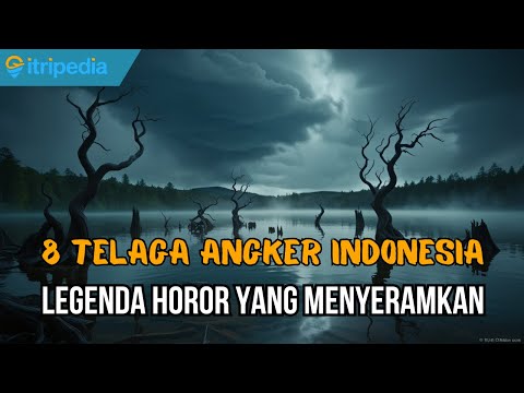 8 Haunted Lakes in Indonesia Full of Horror Stories!