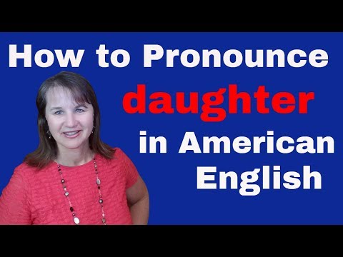 How to pronounce daughter in American English