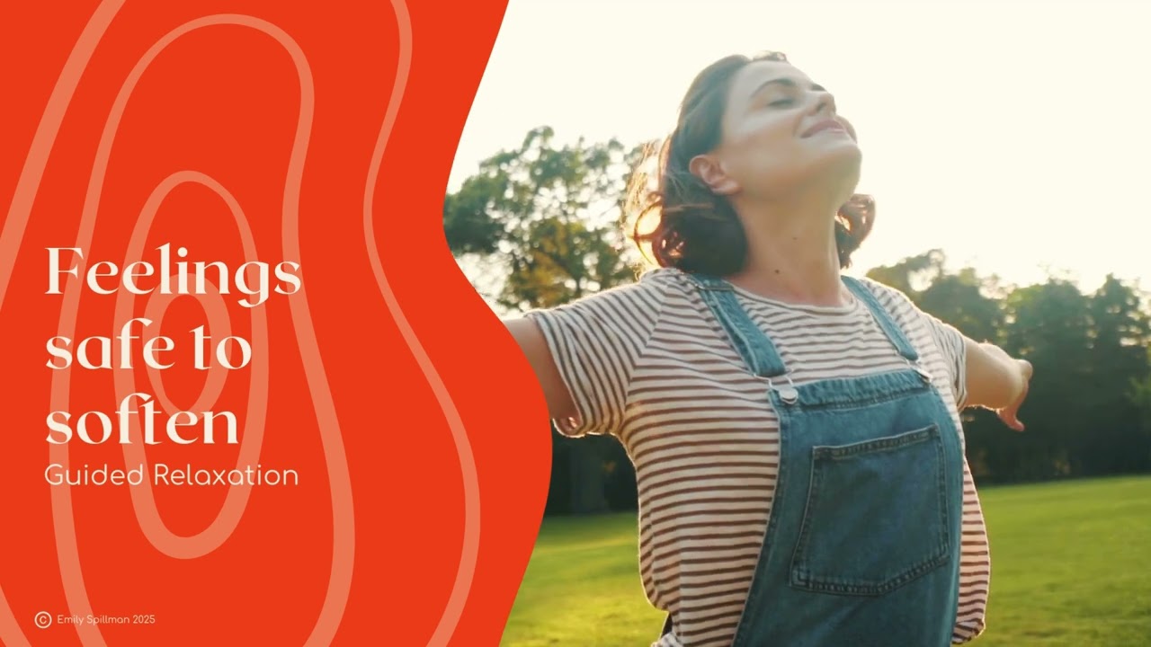 Feeling Safe to Soften Guided Relaxation
