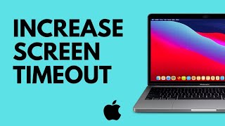 How To Increase MacBook Screen Timeout (Quick & Easy)