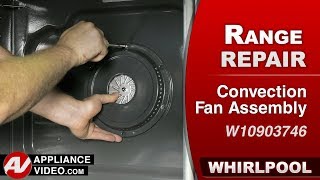 Whirlpool Stove - Noisy When Operating - Convection Fan Assembly Repair and Diagnostic