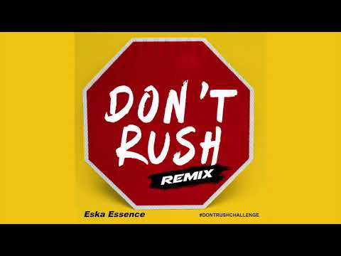 Eska Essence - Don't Rush (Remix)