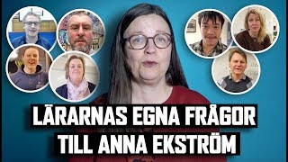 Lärarnas egna frågor till Anna Ekström