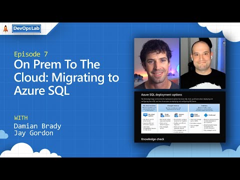 On-Prem To The Cloud (episode 7): Migrating to Azure SQL