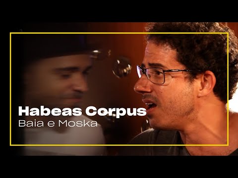 Baia e Paulinho Moska - Habeas Corpus | Zoombido