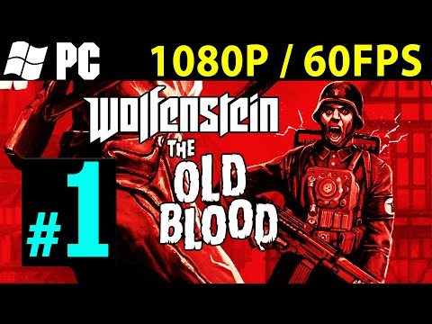 Wolfenstein The Old Blood Walkthrough Part 1 Gameplay Lets play 1080p 60FPS PC / PS4 / XBOX ONE